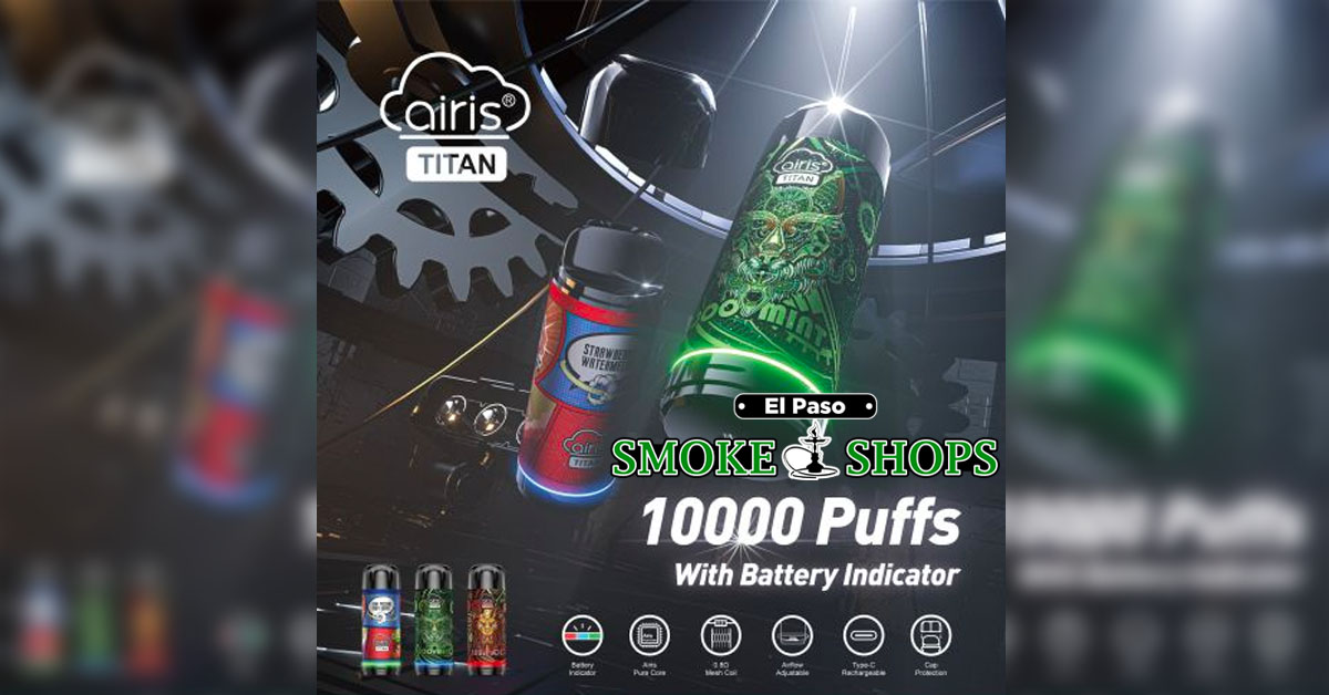 Airis Titan 10k Puff El Paso Smoke Shops near me